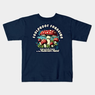 MUSHROOMS - Foolproof Foraging: Dodging Deadly Delights in the Mushroom Maze! - Mushroom Forager -Toadstool Kids T-Shirt